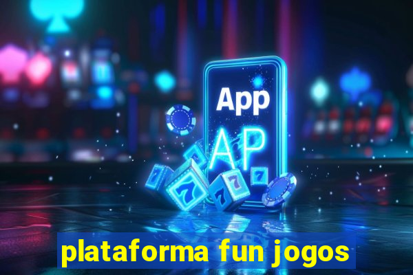 plataforma fun jogos